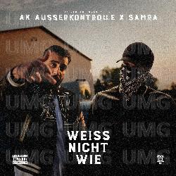 WEISS NICHT WIE - AK AUSSERKONTROLLE, Samra