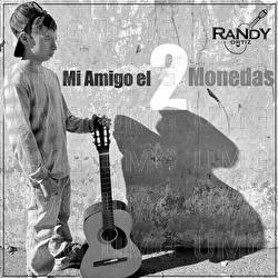 Mi Amigo El 2 Monedas - Randy Ortiz