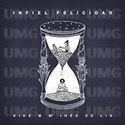 Infiel felicidad - Kike M, In&eacute;s de Lis