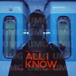 All I Know - Tony Romera, Asdek, Karina Ramage