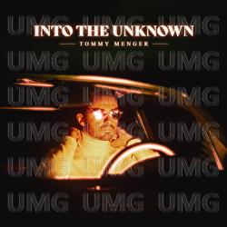 Into The Unknown - Tommy Menger