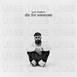 Die For Someone - Sam Tompkins