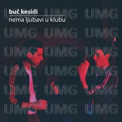 Nema ljubavi u klubu - Buč Kesidi