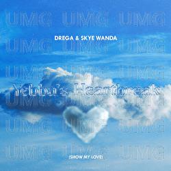 Yebba's Heartbreak (Show My Love) - Drega, SkyeWanda