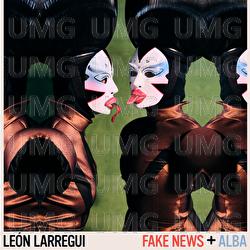 Fake News + Alba - Le&oacute;n Larregui