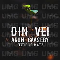 Din vei - Ar0n & Gaaseby, M.A.T.Z