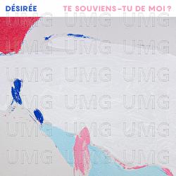 Te souviens-tu de moi ? - D&eacute;sir&eacute;e