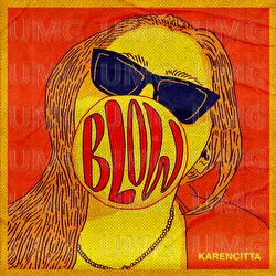 BLOW! - Karencitta
