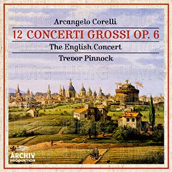 Corelli: 12 Concerti grossi, Op. 6 - The English Concert, Trevor Pinnock