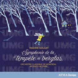 Goulet: Symphonie de la temp&ecirc;te de verglas: II. Chaleur - Orchestre classique de Montr&eacute;al, Jacques Lacombe