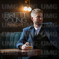 You Ain't Here To Kiss Me - Brett Young