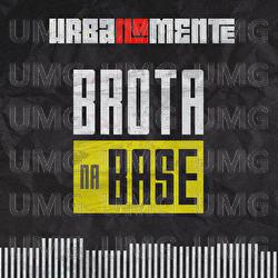 Brota Na Base - Urbanamente, MC Du Black, DJ Batata