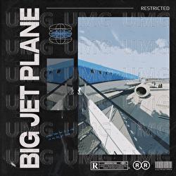 Big Jet Plane - Restricted