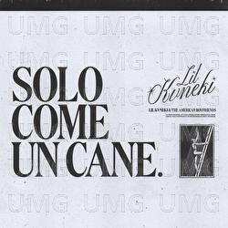 Solo come un cane - Lil Kvneki, The American Boyfriends