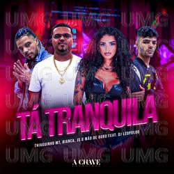 Tá Tranquila - Thiaguinho MT, Bianca, JS O Mão de Ouro