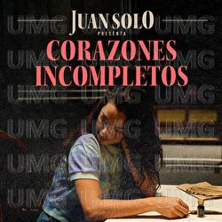 Corazones Incompletos - Juan Solo