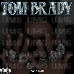 TOM BRADY - DIZZY, UNTER OBSI, KALIM