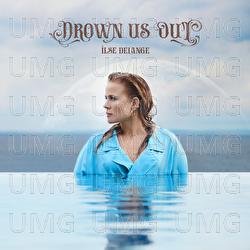 Drown Us Out - Ilse DeLange