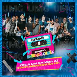 Toca Um Samba A&iacute; - Grupo Envolv&ecirc;ncia, Inimigos Da HP