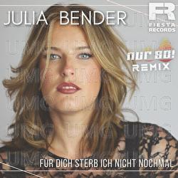 F&uuml;r dich sterb ich nicht nochmal - Julia Bender, Nur So!