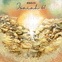 Isaiah 61 - Heaven Is Here - Jesus Co., WorshipMob
