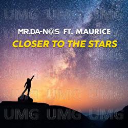 CLOSER TO THE STARS - Mr.Da-Nos, Maurice