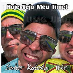 Hoje Vejo Meu Time - Senhor Kalota