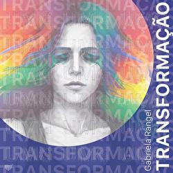 Transforma&ccedil;&atilde;o - Gabriela Rangel