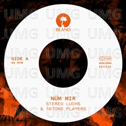 Nüm mir - Stereo Luchs, 16Tons Players