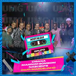 Cigana / Marrom Bombom / Nascente - Grupo Envolv&ecirc;ncia, Marcelinho Freitas