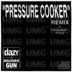 Pressure Cooker - Dazy, Militarie Gun, Mannequin Pussy