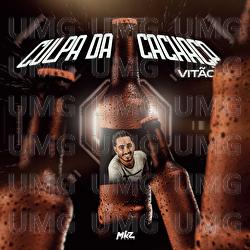 Culpa Da Cacha&ccedil;a - MC Vit&atilde;o