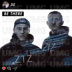 Be There - ZIZ