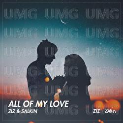 All Of My Love - ZIZ, Salkin