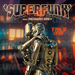 Take Me - Superfunk, Richard Grey