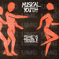 She's Trouble - Musical Youth