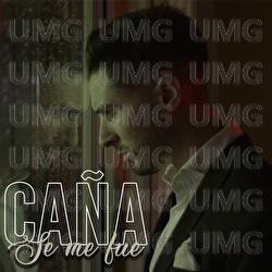 Se Me Fue - Ca&ntilde;a