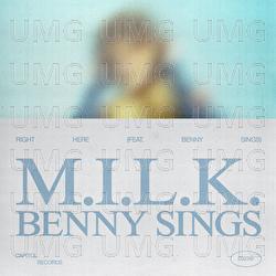 Right Here - M.I.L.K., Benny Sings