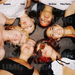 No Eras Para Tanto - Susana Cala