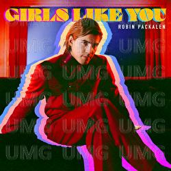 Girls Like You - Robin Packalen