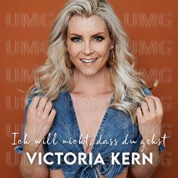 Ich will nicht, dass du gehst - Victoria Kern
