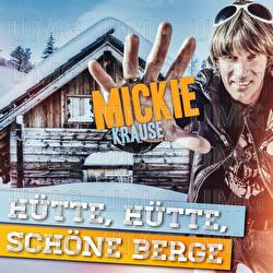 H&uuml;tte, H&uuml;tte, sch&ouml;ne Berge - Mickie Krause