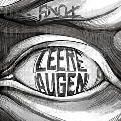 LEERE AUGEN - FiNCH
