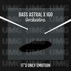 It's Only Emotion - Bass Astral x lgo