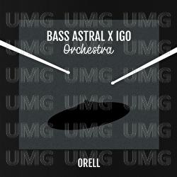 Orell - Bass Astral x Igo