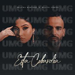 ESTA COBARD&Iacute;A - Shakira Mart&iacute;nez, Manuel Cort&eacute;s