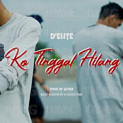 Ko Tinggal Hilang - D'ELITE