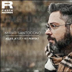 Alles jetzt - ist perfekt - Mirko Santocono