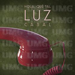 Hola, Qu&eacute; Tal - Luz Casal