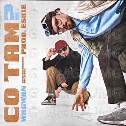 Co Tam - Beg Lepes, Eskie, Wagwan